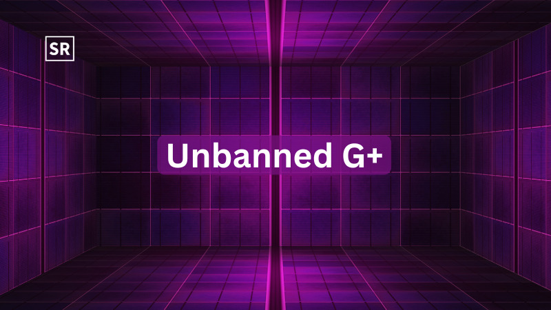 unbanned g+