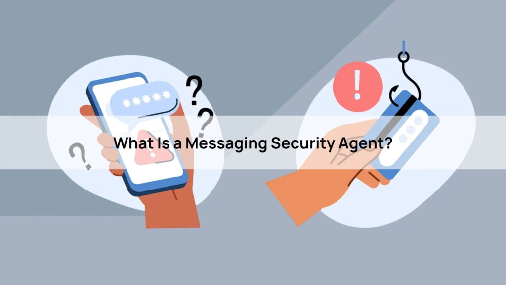 messaging security agent